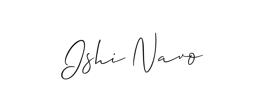 You should practise on your own different ways (Allison_Script) to write your name (Ishi Navo) in signature. don't let someone else do it for you. Ishi Navo signature style 2 images and pictures png