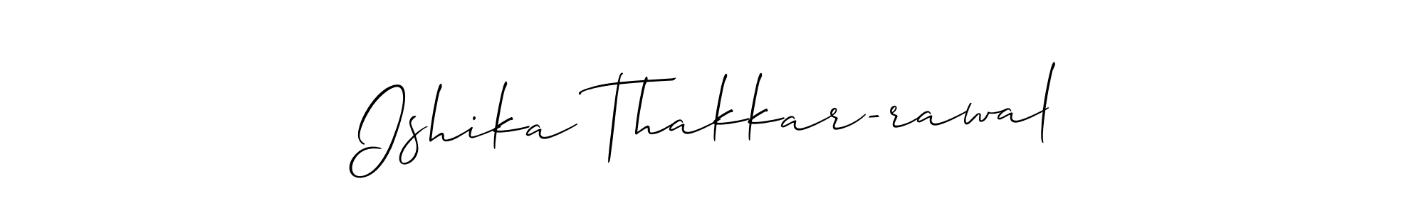 This is the best signature style for the Ishika Thakkar-rawal name. Also you like these signature font (Allison_Script). Mix name signature. Ishika Thakkar-rawal signature style 2 images and pictures png