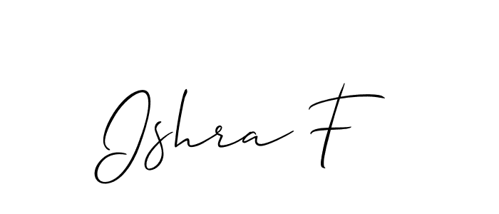 Use a signature maker to create a handwritten signature online. With this signature software, you can design (Allison_Script) your own signature for name Ishra F. Ishra F signature style 2 images and pictures png