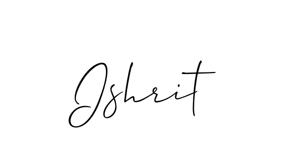 Design your own signature with our free online signature maker. With this signature software, you can create a handwritten (Allison_Script) signature for name Ishrit. Ishrit signature style 2 images and pictures png