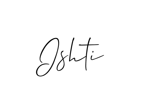 It looks lik you need a new signature style for name Ishti. Design unique handwritten (Allison_Script) signature with our free signature maker in just a few clicks. Ishti signature style 2 images and pictures png