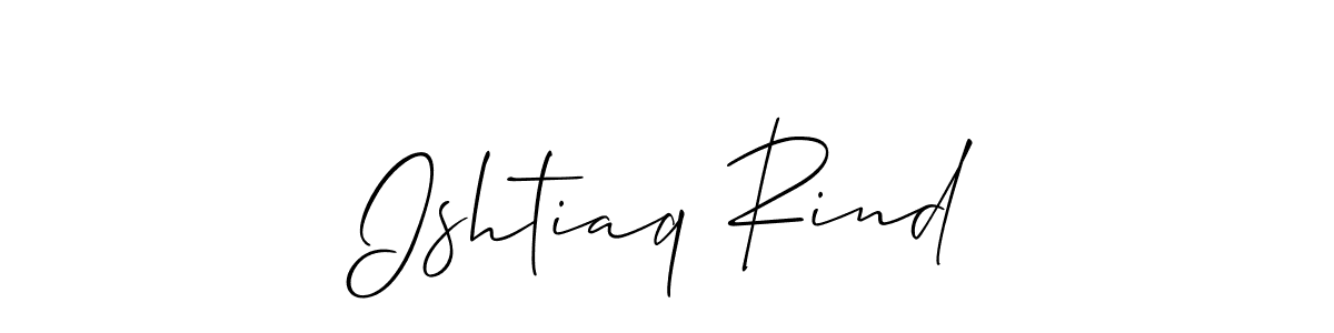 Make a short Ishtiaq Rind signature style. Manage your documents anywhere anytime using Allison_Script. Create and add eSignatures, submit forms, share and send files easily. Ishtiaq Rind signature style 2 images and pictures png