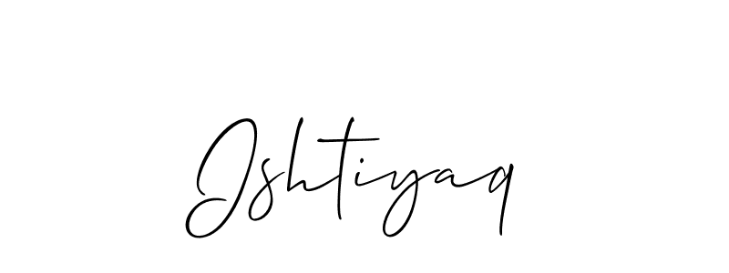 Use a signature maker to create a handwritten signature online. With this signature software, you can design (Allison_Script) your own signature for name Ishtiyaq. Ishtiyaq signature style 2 images and pictures png