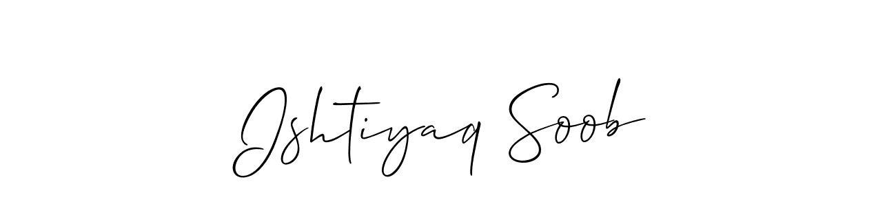 Use a signature maker to create a handwritten signature online. With this signature software, you can design (Allison_Script) your own signature for name Ishtiyaq Soob. Ishtiyaq Soob signature style 2 images and pictures png