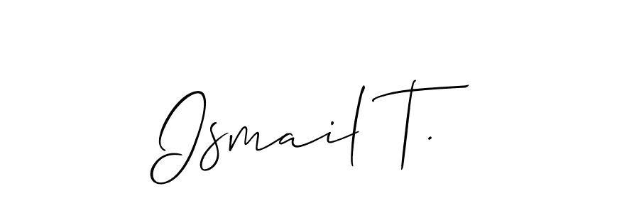 How to make Ismail T. name signature. Use Allison_Script style for creating short signs online. This is the latest handwritten sign. Ismail T. signature style 2 images and pictures png