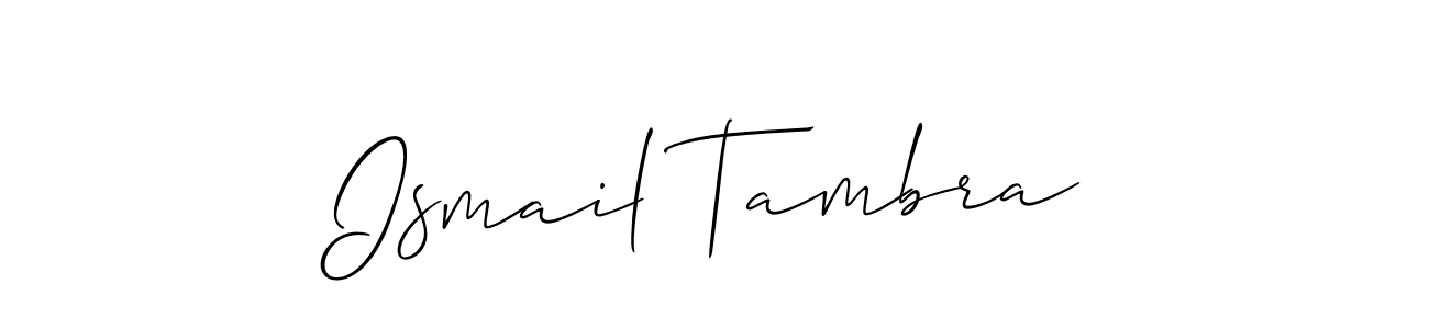 You should practise on your own different ways (Allison_Script) to write your name (Ismail Tambra) in signature. don't let someone else do it for you. Ismail Tambra signature style 2 images and pictures png