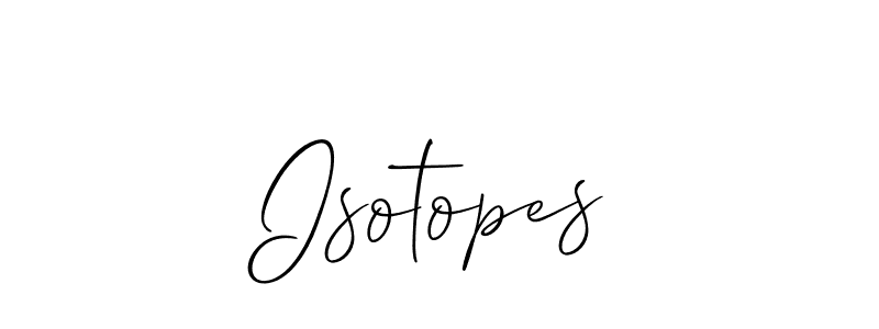 How to make Isotopes signature? Allison_Script is a professional autograph style. Create handwritten signature for Isotopes name. Isotopes signature style 2 images and pictures png