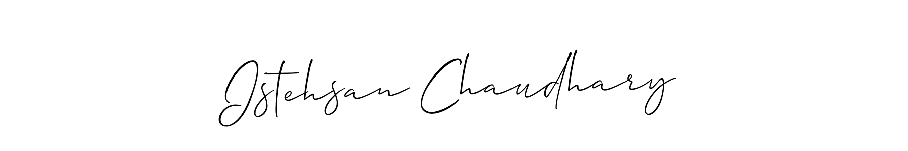 Also we have Istehsan Chaudhary name is the best signature style. Create professional handwritten signature collection using Allison_Script autograph style. Istehsan Chaudhary signature style 2 images and pictures png