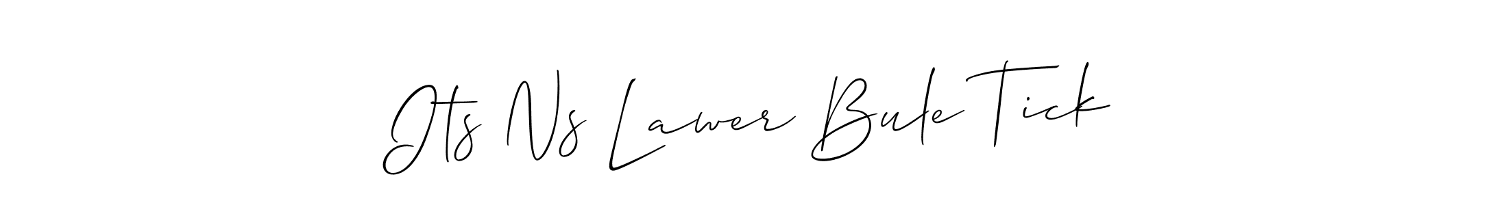 Best and Professional Signature Style for Its Ns Lawer Bule Tick. Allison_Script Best Signature Style Collection. Its Ns Lawer Bule Tick signature style 2 images and pictures png