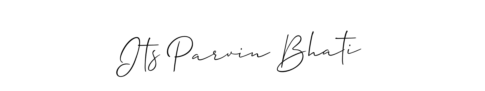 Make a beautiful signature design for name Its Parvin Bhati. With this signature (Allison_Script) style, you can create a handwritten signature for free. Its Parvin Bhati signature style 2 images and pictures png