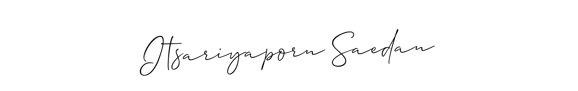 Also we have Itsariyaporn Saedan name is the best signature style. Create professional handwritten signature collection using Allison_Script autograph style. Itsariyaporn Saedan signature style 2 images and pictures png