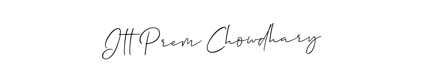 How to make Itt Prem Chowdhary signature? Allison_Script is a professional autograph style. Create handwritten signature for Itt Prem Chowdhary name. Itt Prem Chowdhary signature style 2 images and pictures png