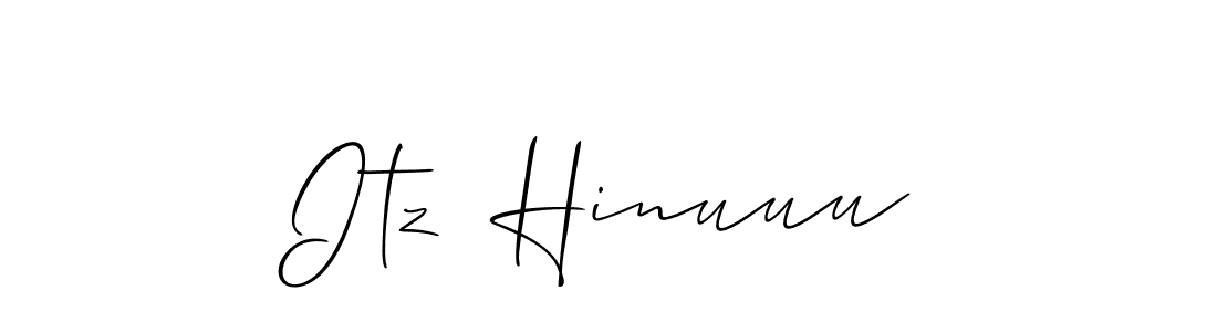 Also You can easily find your signature by using the search form. We will create Itz  Hinuuu name handwritten signature images for you free of cost using Allison_Script sign style. Itz  Hinuuu signature style 2 images and pictures png