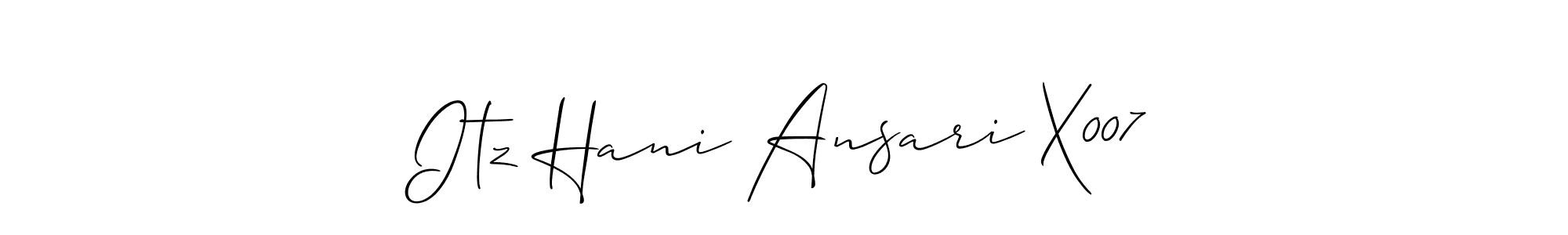 Make a beautiful signature design for name Itz Hani Ansari X007. With this signature (Allison_Script) style, you can create a handwritten signature for free. Itz Hani Ansari X007 signature style 2 images and pictures png