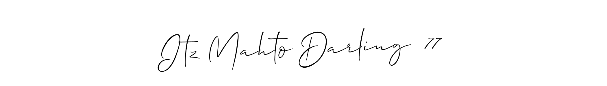 How to make Itz Mahto Darling  77 name signature. Use Allison_Script style for creating short signs online. This is the latest handwritten sign. Itz Mahto Darling  77 signature style 2 images and pictures png