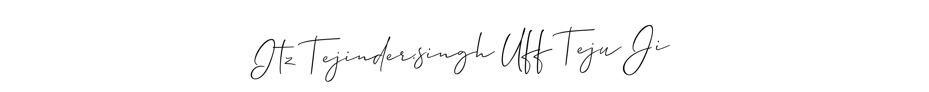 Itz Tejinder.singh Uff Teju Ji stylish signature style. Best Handwritten Sign (Allison_Script) for my name. Handwritten Signature Collection Ideas for my name Itz Tejinder.singh Uff Teju Ji. Itz Tejinder.singh Uff Teju Ji signature style 2 images and pictures png