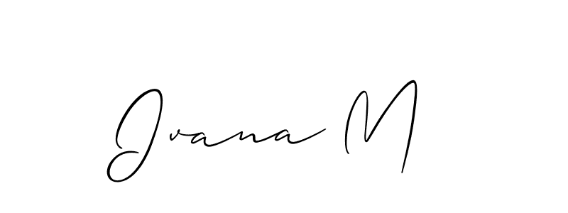 Ivana M  stylish signature style. Best Handwritten Sign (Allison_Script) for my name. Handwritten Signature Collection Ideas for my name Ivana M . Ivana M  signature style 2 images and pictures png
