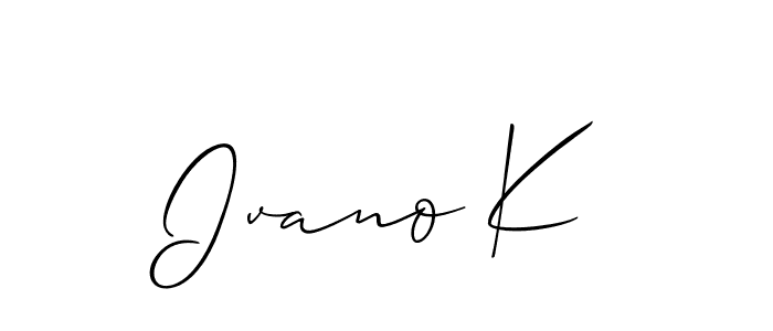 Also we have Ivano K name is the best signature style. Create professional handwritten signature collection using Allison_Script autograph style. Ivano K signature style 2 images and pictures png