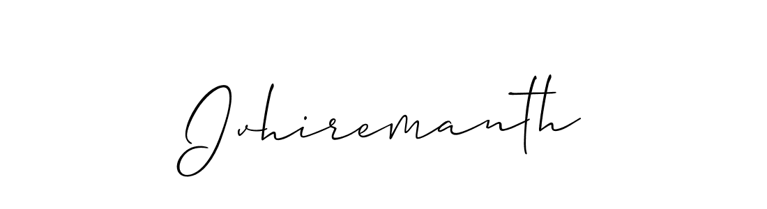 Also we have Ivhiremanth name is the best signature style. Create professional handwritten signature collection using Allison_Script autograph style. Ivhiremanth signature style 2 images and pictures png