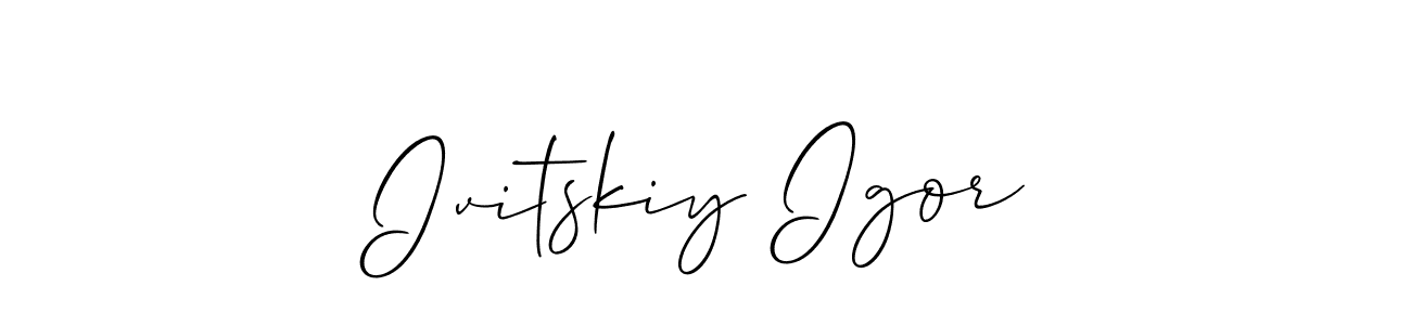 Ivitskiy Igor stylish signature style. Best Handwritten Sign (Allison_Script) for my name. Handwritten Signature Collection Ideas for my name Ivitskiy Igor. Ivitskiy Igor signature style 2 images and pictures png