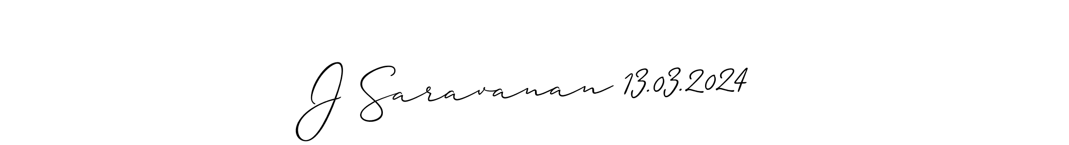 How to make J Saravanan 13.03.2024 signature? Allison_Script is a professional autograph style. Create handwritten signature for J Saravanan 13.03.2024 name. J Saravanan 13.03.2024 signature style 2 images and pictures png