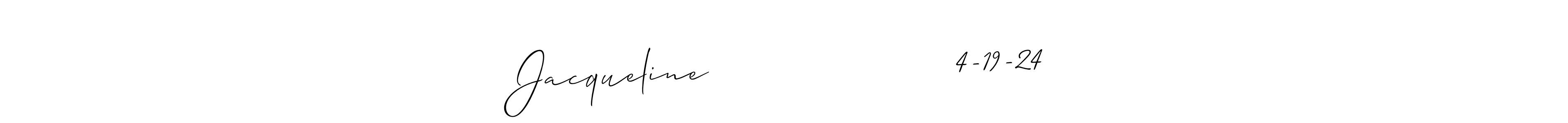 Make a beautiful signature design for name Jacqueline                     4-19-24. With this signature (Allison_Script) style, you can create a handwritten signature for free. Jacqueline                     4-19-24 signature style 2 images and pictures png