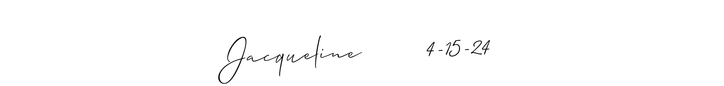 This is the best signature style for the Jacqueline        4-15-24 name. Also you like these signature font (Allison_Script). Mix name signature. Jacqueline        4-15-24 signature style 2 images and pictures png