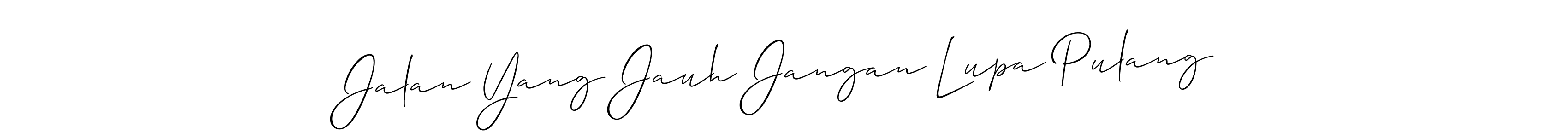 Make a beautiful signature design for name Jalan Yang Jauh Jangan Lupa Pulang. Use this online signature maker to create a handwritten signature for free. Jalan Yang Jauh Jangan Lupa Pulang signature style 2 images and pictures png