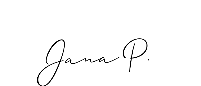 You should practise on your own different ways (Allison_Script) to write your name (Jana P.) in signature. don't let someone else do it for you. Jana P. signature style 2 images and pictures png