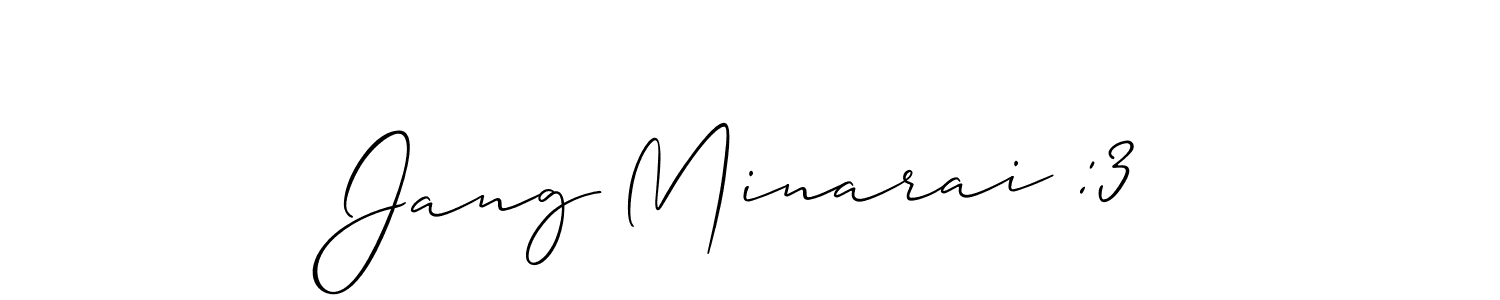 You should practise on your own different ways (Allison_Script) to write your name (Jang Minarai :3) in signature. don't let someone else do it for you. Jang Minarai :3 signature style 2 images and pictures png