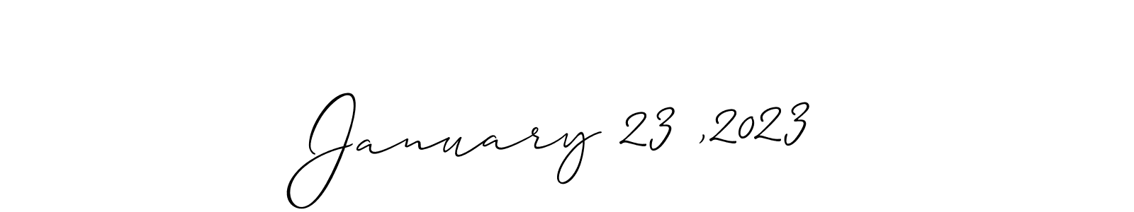 The best way (Allison_Script) to make a short signature is to pick only two or three words in your name. The name January 23 ,2023 include a total of six letters. For converting this name. January 23 ,2023 signature style 2 images and pictures png