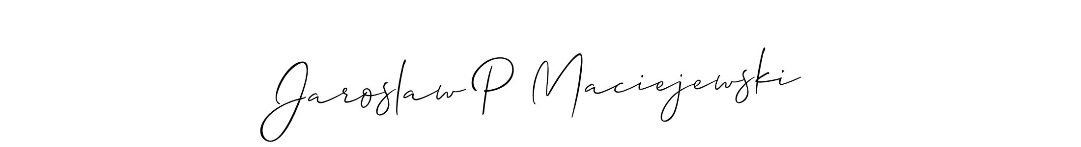 Design your own signature with our free online signature maker. With this signature software, you can create a handwritten (Allison_Script) signature for name Jaroslaw P Maciejewski. Jaroslaw P Maciejewski signature style 2 images and pictures png