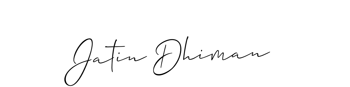 How to make Jatin Dhiman signature? Allison_Script is a professional autograph style. Create handwritten signature for Jatin Dhiman name. Jatin Dhiman signature style 2 images and pictures png