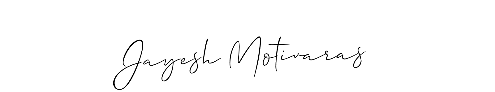 This is the best signature style for the Jayesh Motivaras name. Also you like these signature font (Allison_Script). Mix name signature. Jayesh Motivaras signature style 2 images and pictures png