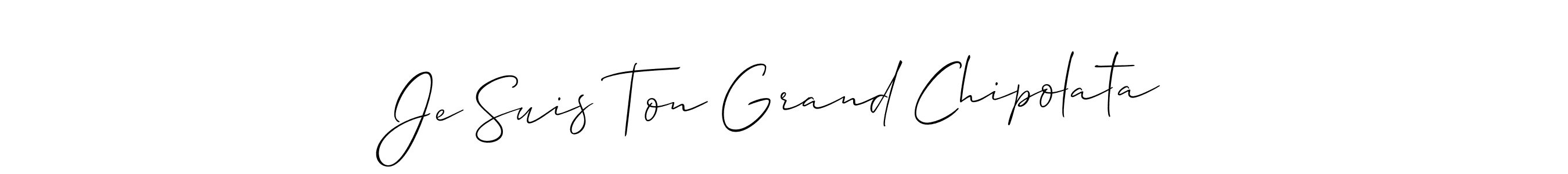 You should practise on your own different ways (Allison_Script) to write your name (Je Suis Ton Grand Chipolata) in signature. don't let someone else do it for you. Je Suis Ton Grand Chipolata signature style 2 images and pictures png