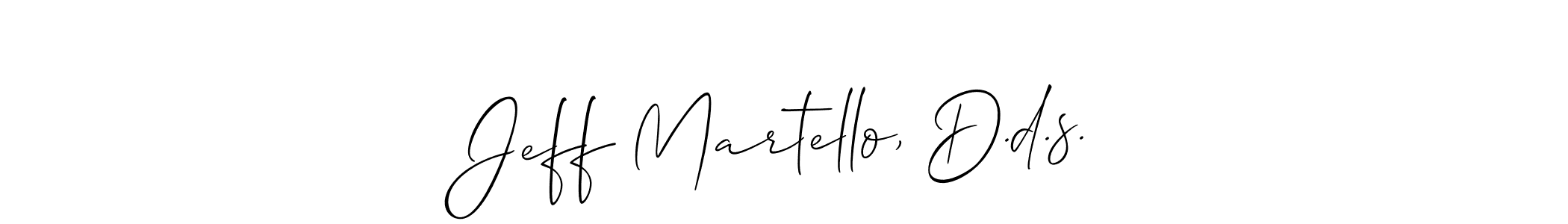 How to make Jeff Martello, D.d.s. name signature. Use Allison_Script style for creating short signs online. This is the latest handwritten sign. Jeff Martello, D.d.s. signature style 2 images and pictures png