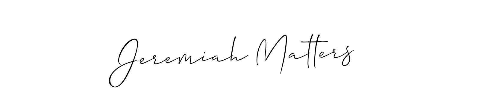 Jeremiah Matters stylish signature style. Best Handwritten Sign (Allison_Script) for my name. Handwritten Signature Collection Ideas for my name Jeremiah Matters. Jeremiah Matters signature style 2 images and pictures png