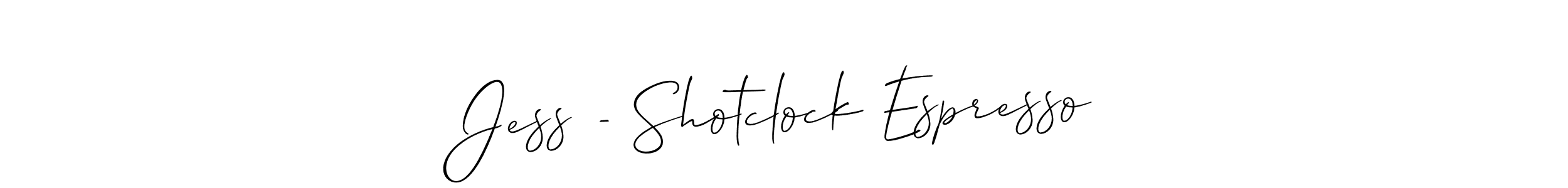 Also we have Jess - Shotclock Espresso name is the best signature style. Create professional handwritten signature collection using Allison_Script autograph style. Jess - Shotclock Espresso signature style 2 images and pictures png