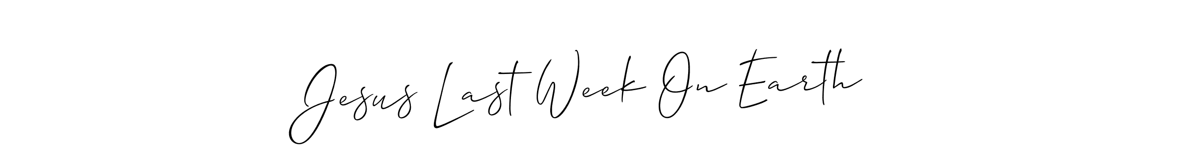 You should practise on your own different ways (Allison_Script) to write your name (Jesus Last Week On Earth) in signature. don't let someone else do it for you. Jesus Last Week On Earth signature style 2 images and pictures png