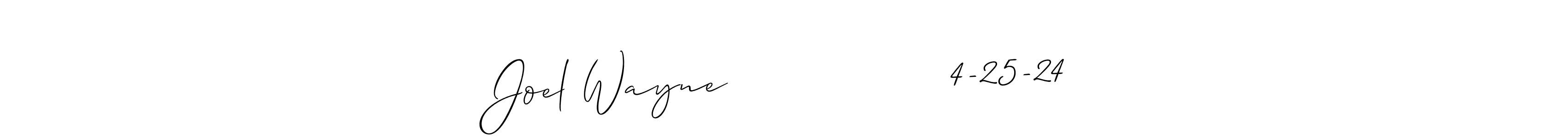 You should practise on your own different ways (Allison_Script) to write your name (Joel Wayne                 4-25-24) in signature. don't let someone else do it for you. Joel Wayne                 4-25-24 signature style 2 images and pictures png