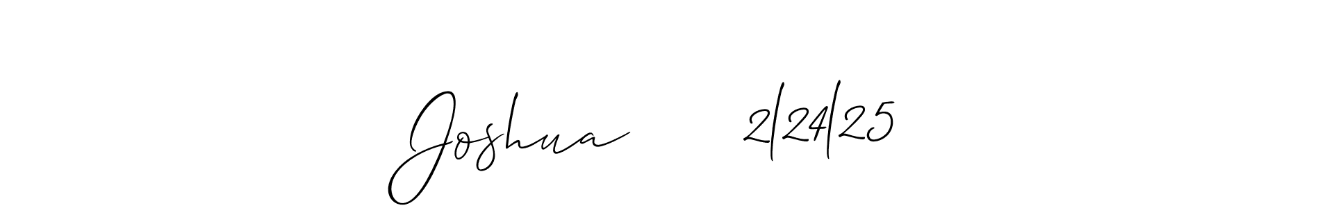 How to make Joshua      2l24l25 signature? Allison_Script is a professional autograph style. Create handwritten signature for Joshua      2l24l25 name. Joshua      2l24l25 signature style 2 images and pictures png