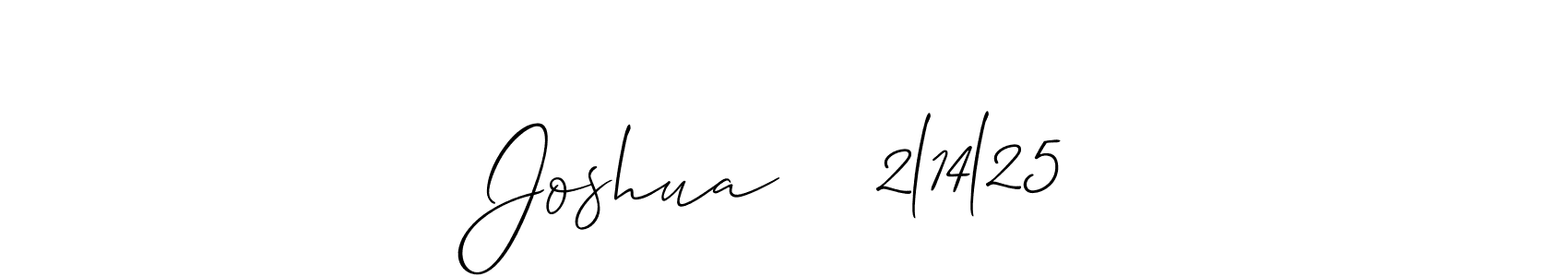 How to make Joshua    2l14l25 signature? Allison_Script is a professional autograph style. Create handwritten signature for Joshua    2l14l25 name. Joshua    2l14l25 signature style 2 images and pictures png