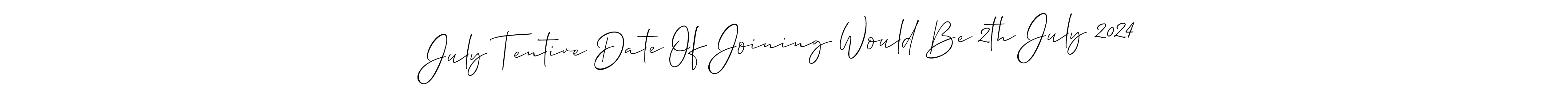 Once you've used our free online signature maker to create your best signature Allison_Script style, it's time to enjoy all of the benefits that July Tentive Date Of Joining Would Be 2th July 2024 name signing documents. July Tentive Date Of Joining Would Be 2th July 2024 signature style 2 images and pictures png