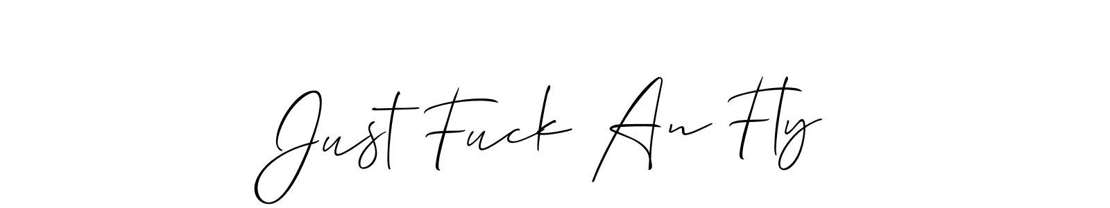 How to make Just Fuck An Fly name signature. Use Allison_Script style for creating short signs online. This is the latest handwritten sign. Just Fuck An Fly signature style 2 images and pictures png
