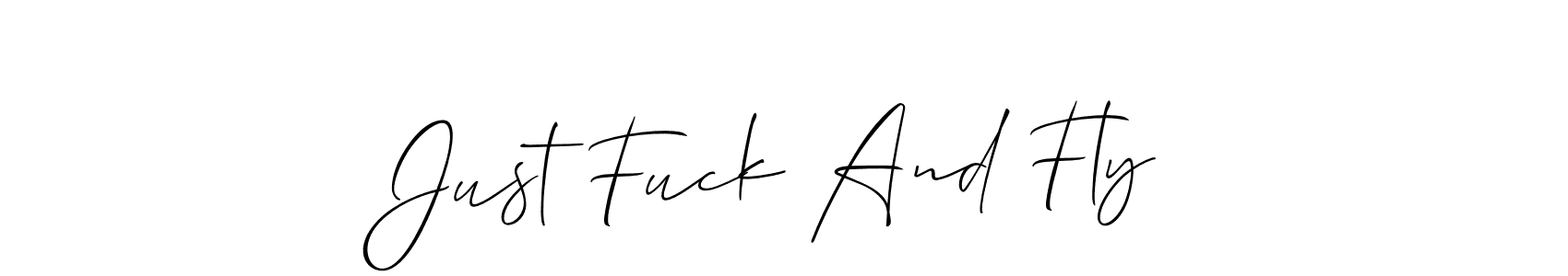 if you are searching for the best signature style for your name Just Fuck And Fly. so please give up your signature search. here we have designed multiple signature styles  using Allison_Script. Just Fuck And Fly signature style 2 images and pictures png