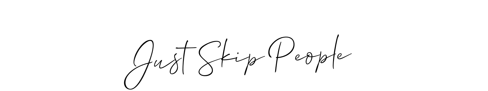 This is the best signature style for the Just Skip People name. Also you like these signature font (Allison_Script). Mix name signature. Just Skip People signature style 2 images and pictures png