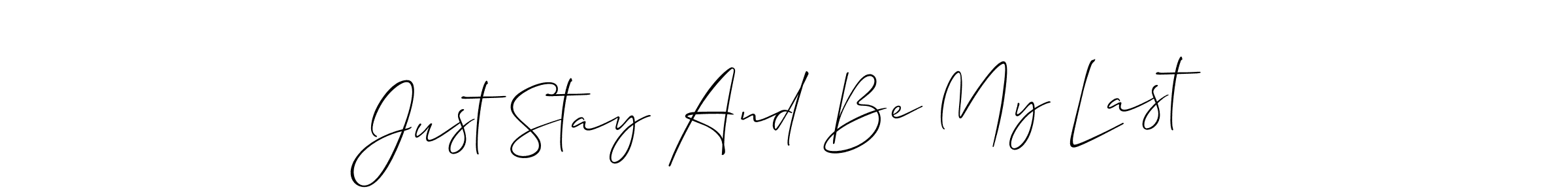 Similarly Allison_Script is the best handwritten signature design. Signature creator online .You can use it as an online autograph creator for name Just Stay And Be My Last. Just Stay And Be My Last signature style 2 images and pictures png