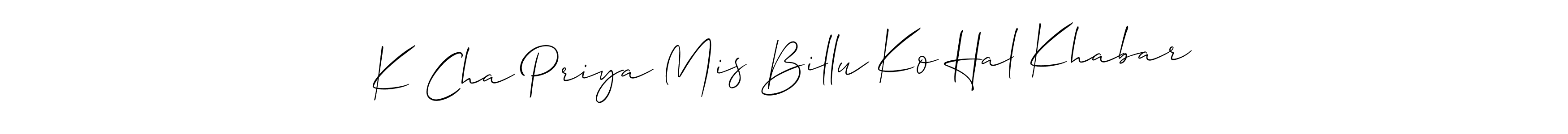 Also You can easily find your signature by using the search form. We will create K Cha Priya Mis Billu Ko Hal Khabar name handwritten signature images for you free of cost using Allison_Script sign style. K Cha Priya Mis Billu Ko Hal Khabar signature style 2 images and pictures png