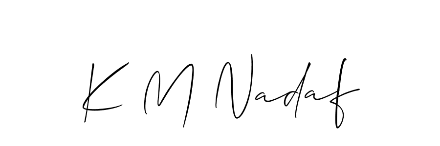 Make a beautiful signature design for name K M Nadaf. With this signature (Allison_Script) style, you can create a handwritten signature for free. K M Nadaf signature style 2 images and pictures png