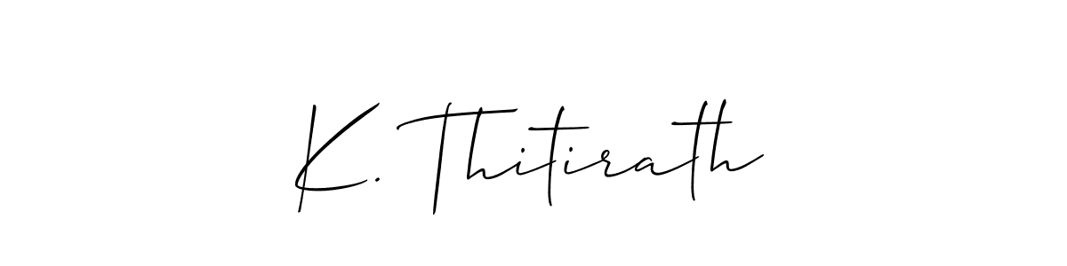 Also You can easily find your signature by using the search form. We will create K. Thitirath name handwritten signature images for you free of cost using Allison_Script sign style. K. Thitirath signature style 2 images and pictures png